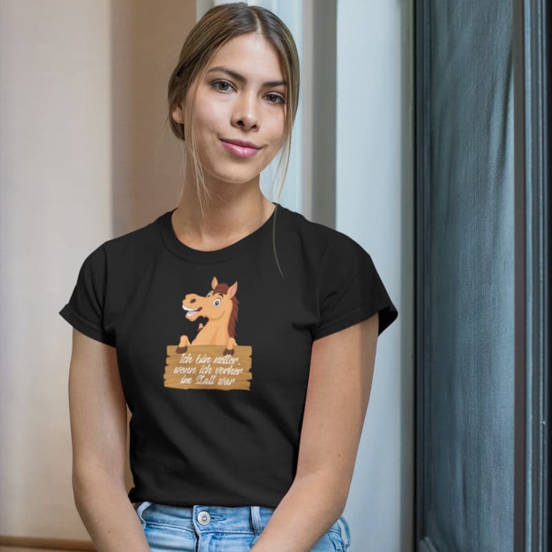 Ich bin netter, wenn ich vorher im Stall war - Damenshirt