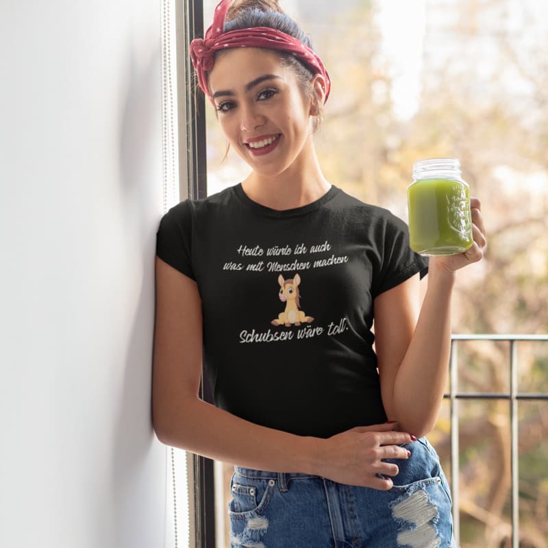 Heute würde ich auch was mit Menschen machen, Schubsen wäre toll - Damenshirt