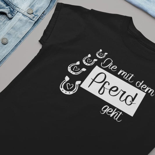 Die, die mit dem Pferd geht - Damenshirt