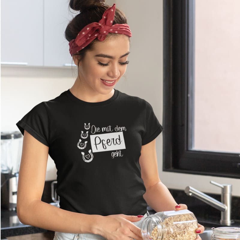 Die, die mit dem Pferd geht - Damenshirt