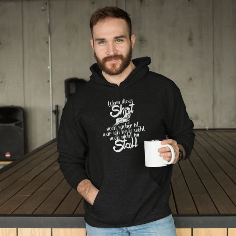 Wenn dieser Hoodie noch sauber ist, war ich wohl noch nicht im Stall - Herrenhoodie