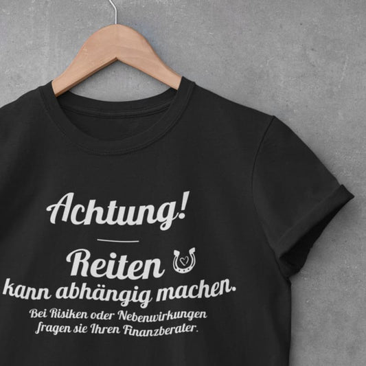 Achtung - Reiten kann abhängig machen! - Damenshirt