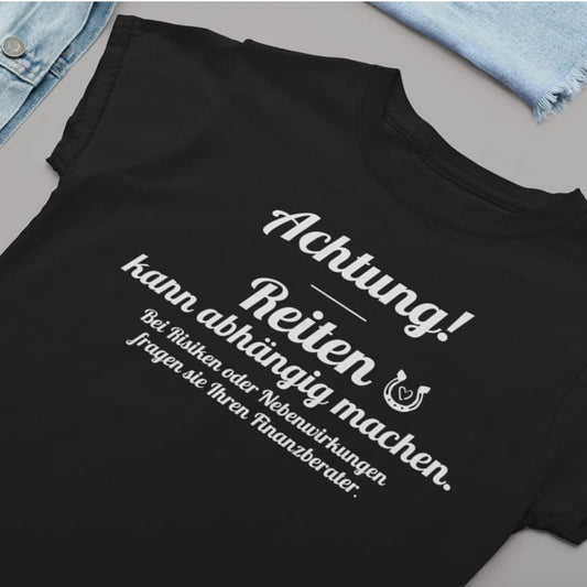 Achtung - Reiten kann abhängig machen! - Damenshirt