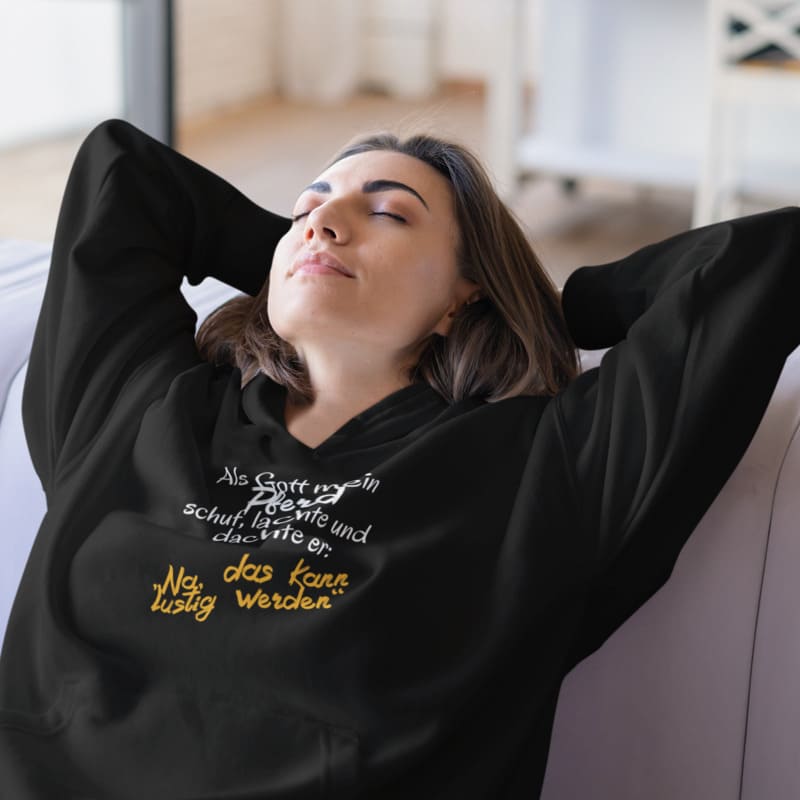 Als Gott mein Pferd schuf, lachte und dachte er: Lustig - Damenhoodie