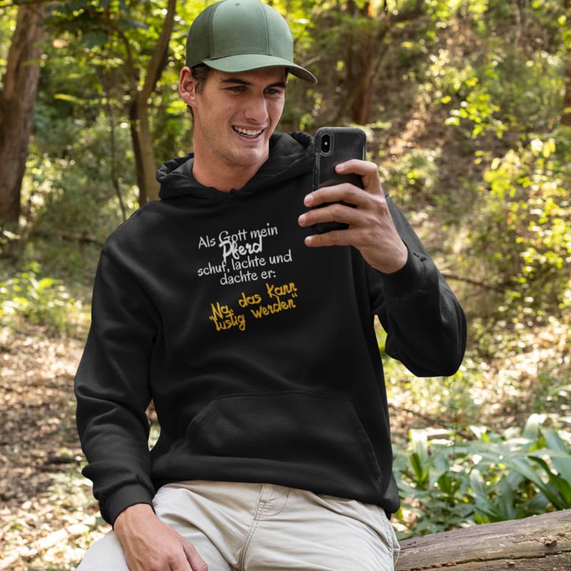 Als Gott mein Pferd schuf, lachte und dachte er: Lustig - Herrenhoodie