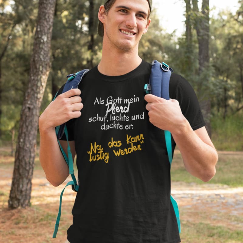 Als Gott mein Pferd schuf - Herrenshirt