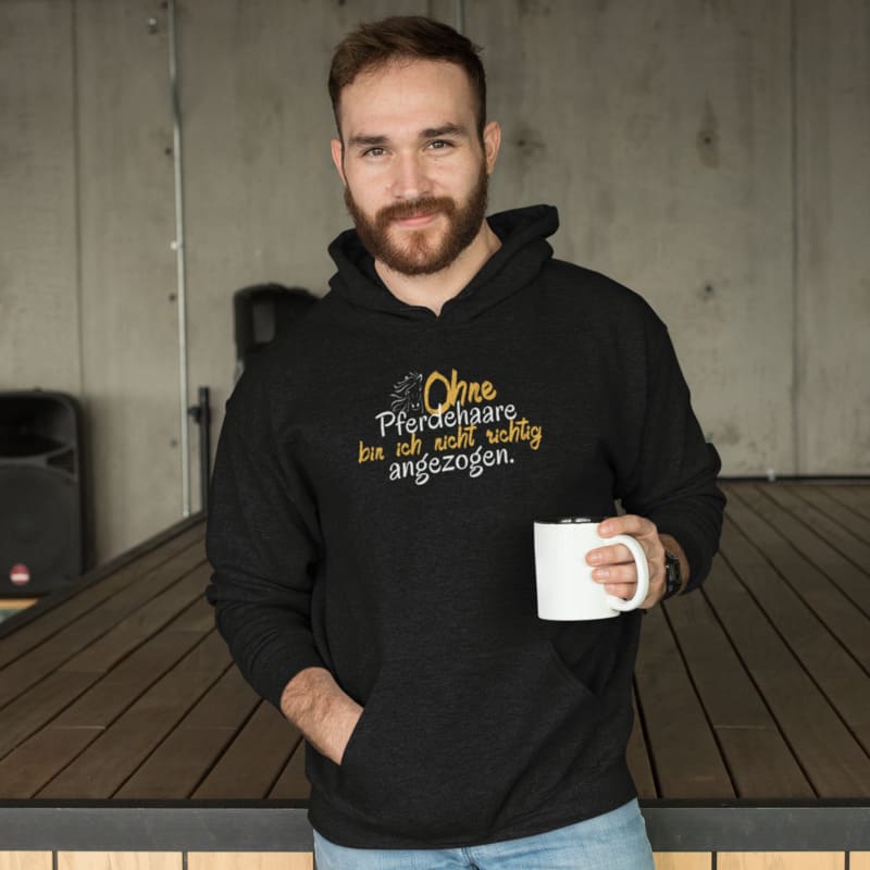 Ohne Pferdehaare bin ich nicht richtig angezogen - Herrenhoodie