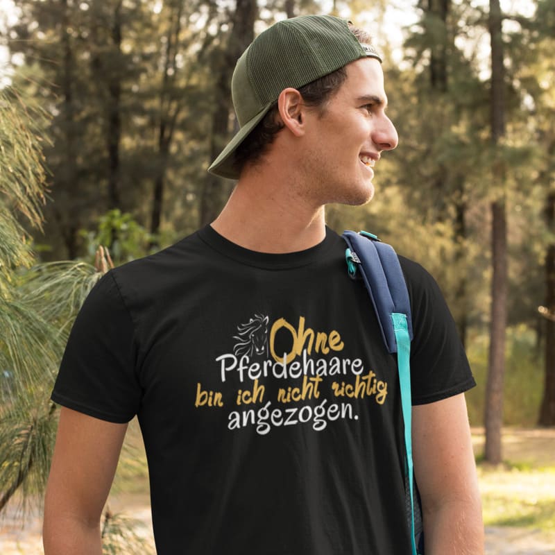 Ohne Pferdehaare bin ich nicht richtig angezogen - Herrenshirt