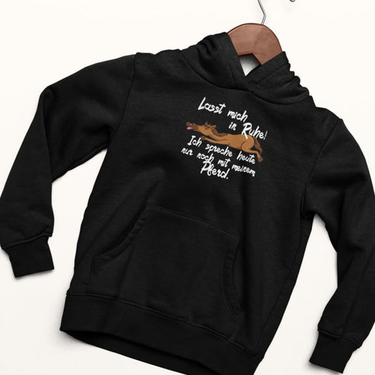 Lasst mich! Ich spreche heute nur noch mit meinem Pferd - Damenhoodie