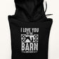 I Love You to the Barn and Back - Herrenhoodie