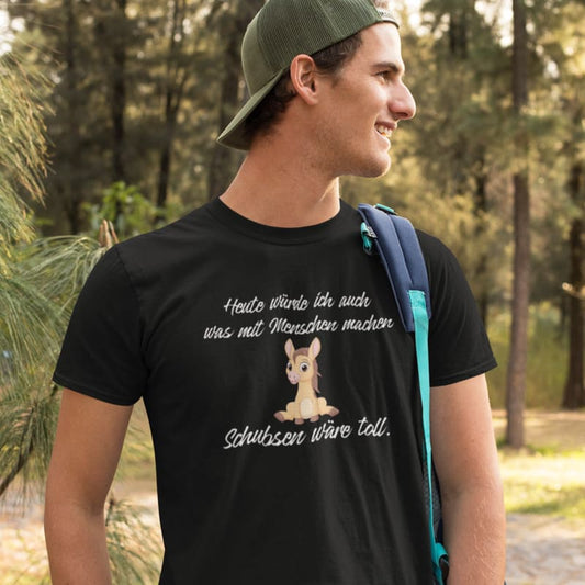 Heute würde ich auch was mit Menschen machen, Schubsen wäre toll - Herrenshirt