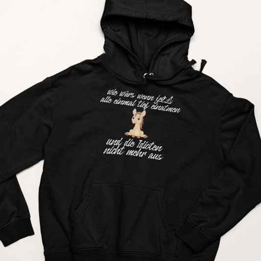 Wie wärs wenn jetzt alle einatmen, und die Idioten nicht mehr aus - Damenhoodie