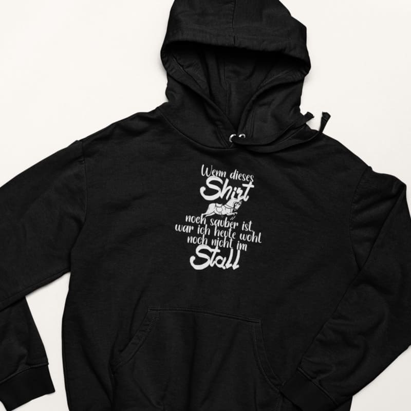 Wenn dieser Hoodie noch sauber ist, war ich wohl noch nicht im Stall - Herrenhoodie