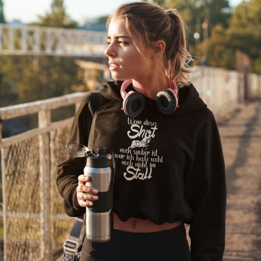 Wenn dieser Hoodie noch sauber ist, war ich wohl noch nicht im Stall - Damenhoodie
