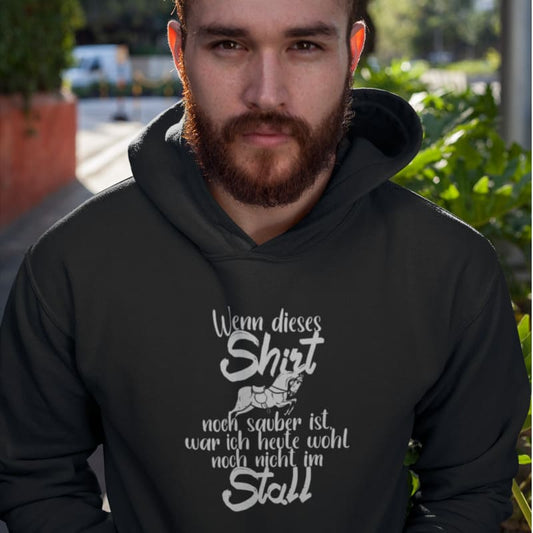 Wenn dieser Hoodie noch sauber ist, war ich wohl noch nicht im Stall - Herrenhoodie