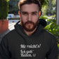 Mir reicht's ich geh' Reiten - Herrenhoodie