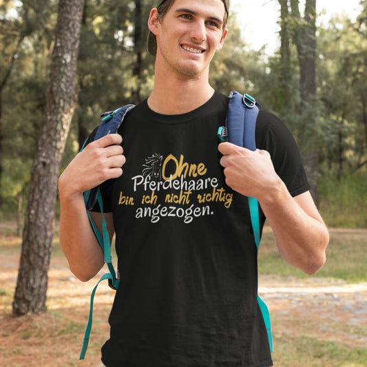 Ohne Pferdehaare bin ich nicht richtig angezogen - Herrenshirt