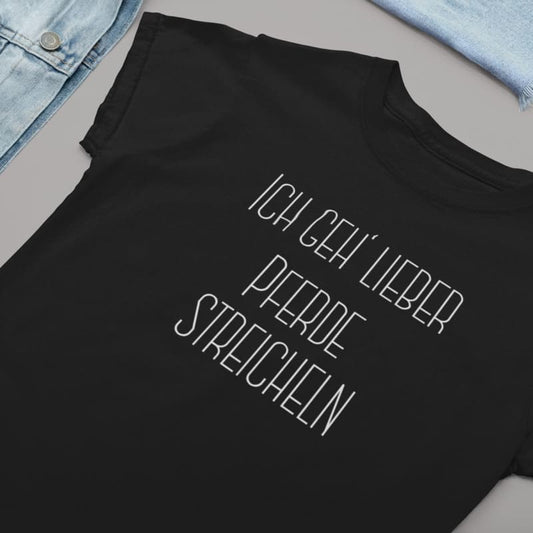 Ich geh' lieber Pferde streicheln - Damenshirt